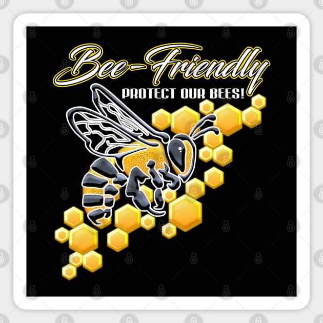 Bee-Friendly Protect Our Bees Magnet by XtremePacific